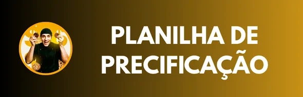 PLANILHA DE PRECIFICAÇÃO